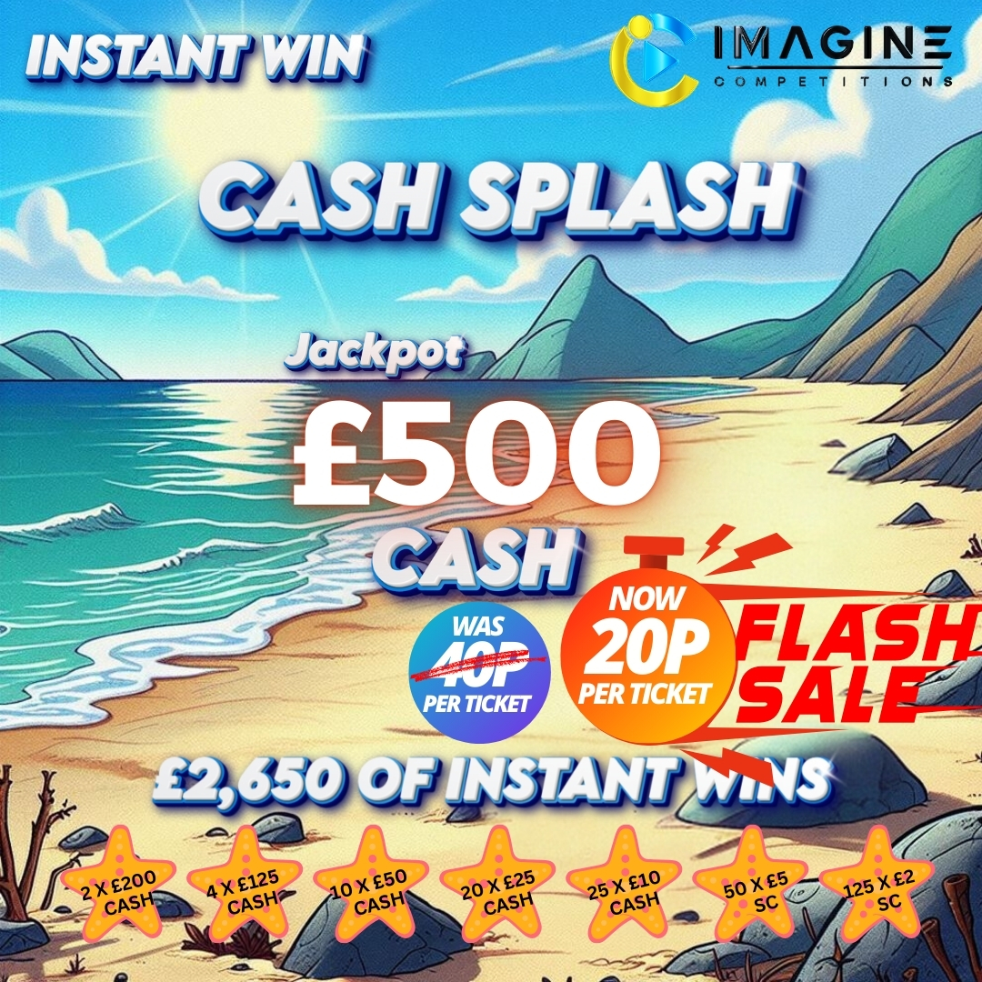 CASH SPLASH £500 JACKPOT - Imagine Competitions